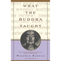 What the Buddha Taught: Revised and Expanded Edition with Texts from Suttas and Dhammapada - Paperback