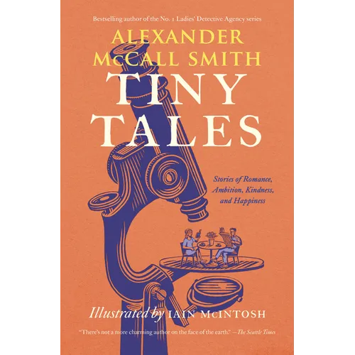 Tiny Tales: Stories of Romance, Ambition, Kindness, and Happiness - Paperback