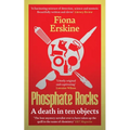 Phosphate Rocks: A Death in Ten Objects - Paperback