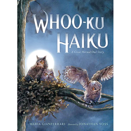 Whoo-Ku Haiku: A Great Horned Owl Story - Hardcover