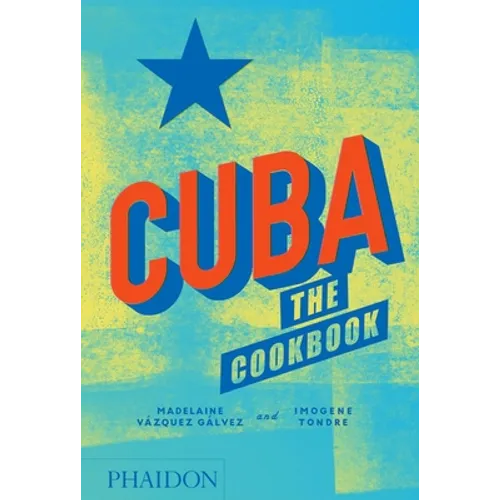 Cuba: The Cookbook - Hardcover