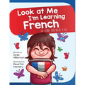 Look At Me I'm Learning French: A Story For Ages 3-6 - Paperback