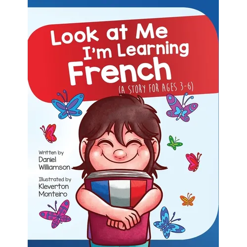 Look At Me I'm Learning French: A Story For Ages 3-6 - Paperback