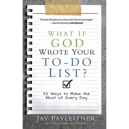 What If God Wrote Your To-Do List?: 52 Ways to Make the Most of Every Day - Paperback