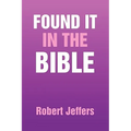 Found It in the Bible - Paperback