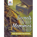 Secrets too Deep, Memories to Keep Diary Notebook for Everyone - Paperback