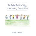 Intentionally, the Very Best Me! - Hardcover
