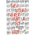 They Would Never Hurt a Fly: War Criminals on Trial in The Hague - Paperback