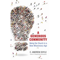 A Generous Community: Being the Church in a New Missionary Age - Paperback