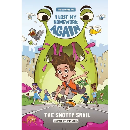 101 Reasons Why I Lost My Homework Again: The Snotty Snail! - Paperback