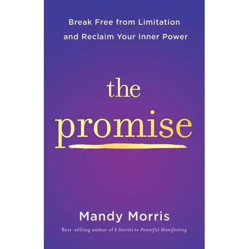 The Promise: Break Free from Limitation and Reclaim Your Inner Power - Hardcover
