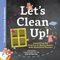 Let's Clean Up!: Unpacking the Science of Messy Rooms with Statistical Physics - Hardcover