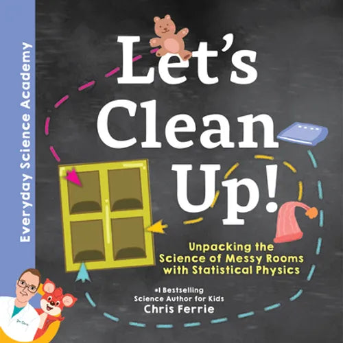 Let's Clean Up!: Unpacking the Science of Messy Rooms with Statistical Physics - Hardcover
