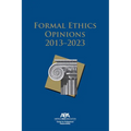 Formal Ethics Opinions: 2013-2023 - Paperback