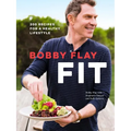 Bobby Flay Fit: 200 Recipes for a Healthy Lifestyle: A Cookbook - Hardcover
