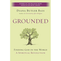 Grounded: Finding God in the World-A Spiritual Revolution - Paperback