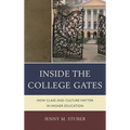 Inside the College Gates: How Class and Culture Matter in Higher Education - Paperback