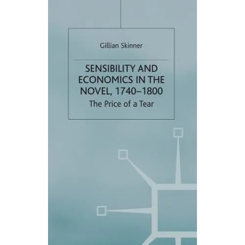 Sensibility and Economics in the Novel: The Price of a Tear - Hardcover