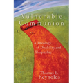 Vulnerable Communion: A Theology of Disability and Hospitality - Paperback