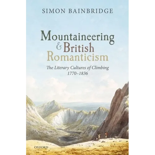 Mountaineering & Brit Romanticism C - Hardcover