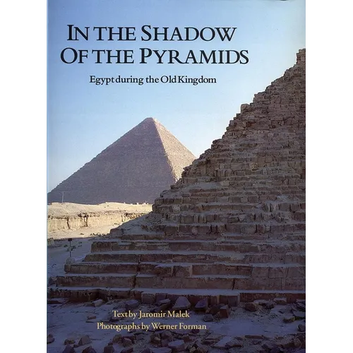 In the Shadow of the Pyramids: Egypt During the Old Kingdom - Paperback