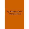 My Strange Friend - Paperback