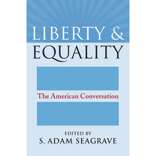 Liberty and Equality: The American Conversation - Paperback