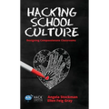 Hacking School Culture: Designing Compassionate Classrooms - Hardcover
