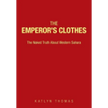 The Emperor's Clothes: The Naked Truth About Western Sahara - Paperback