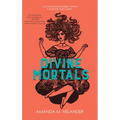 Divine Mortals - Hardcover