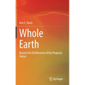 Whole Earth: Beyond the Entitlement of the Property Owner - Hardcover