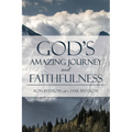 God's Amazing Journey and Faithfulness - Paperback