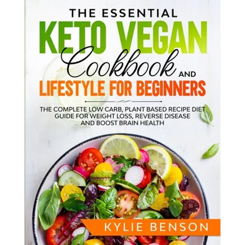 The Essential Keto Vegan Cookbook And Lifestyle For Beginners - Paperback