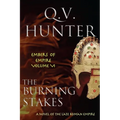The Burning Stakes: A Novel of the Late Roman Empire - Paperback