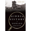Hidden History of Howard County - Paperback