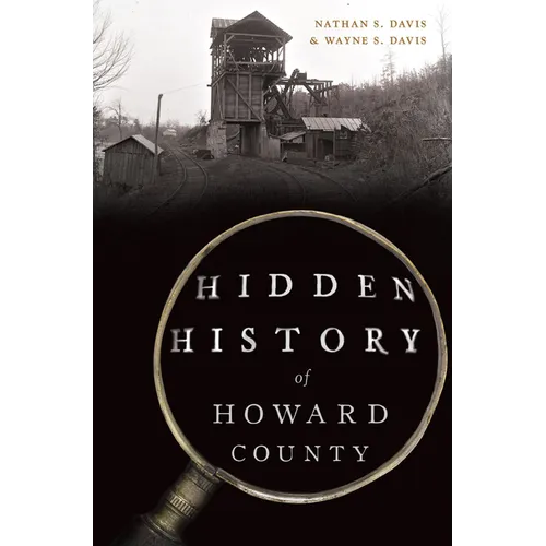 Hidden History of Howard County - Paperback
