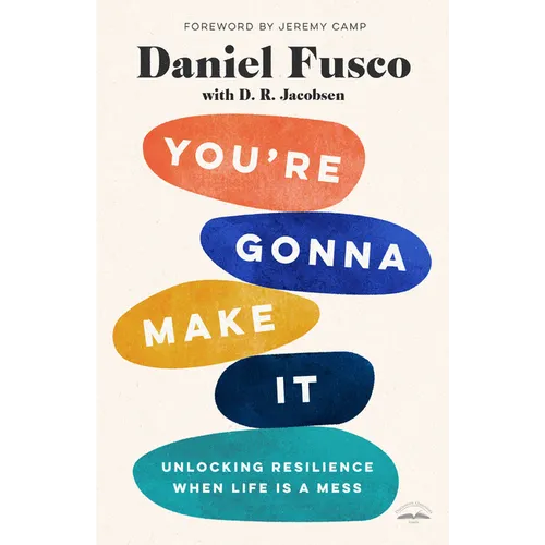You're Gonna Make It: Unlocking Resilience When Life Is a Mess - Paperback