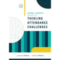 School Leader's Guide to Tackling Attendance Challenges - Paperback