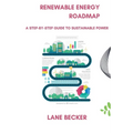 Renewable Energy Roadmap: A Step-by-Step Guide to Sustainable Power - Paperback