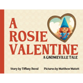 A Rosie Valentine: A Gnomeville Tale - Paperback