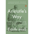 Aristotle's Way: How Ancient Wisdom Can Change Your Life - Paperback
