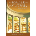 El Hombre Mas Rico de Babilionia - Ilustrado - Paperback