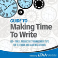 Guide to Making Time to Write: 100+ Time & Productivity Management Tips for Textbook and Academic Authors - Paperback