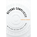 Beyond Complicity: Why We Blame Each Other Instead of Systems - Hardcover