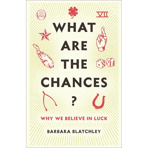 What Are the Chances?: Why We Believe in Luck - Hardcover