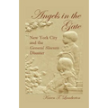 Angels in the Gate: New York City and the General Slocum Disaster - Paperback