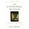 The Cathedral Within: Transforming Your Life by Giving Something Back - Paperback
