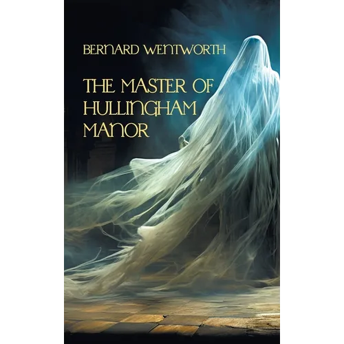 The Master of Hullingham Manor (Nezu Press Classics) - Hardcover