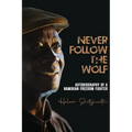 Never follow the wolf: The autobiography of a Namibian freedom fighter - Paperback