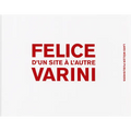 Felice Varni: D'Un Site a l'Autre - Hardcover